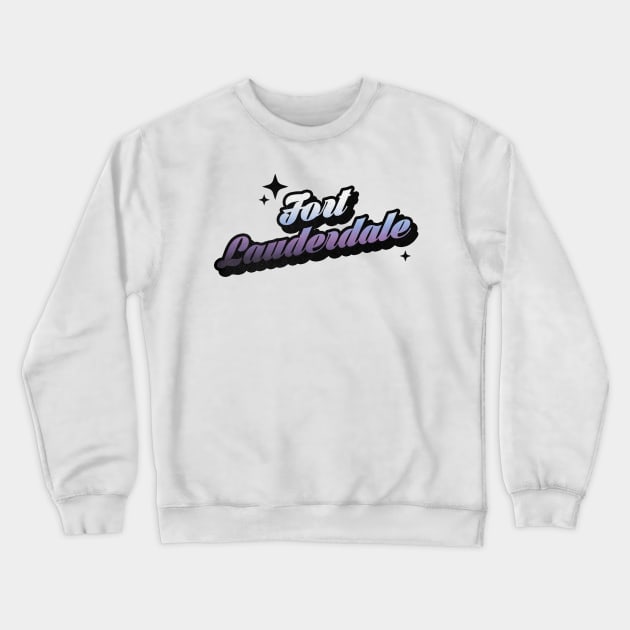 Fort Lauderdale - Retro Classic Typography Style Crewneck Sweatshirt by Decideflashy